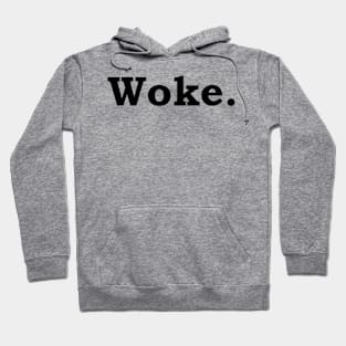 Woke. Hoodie